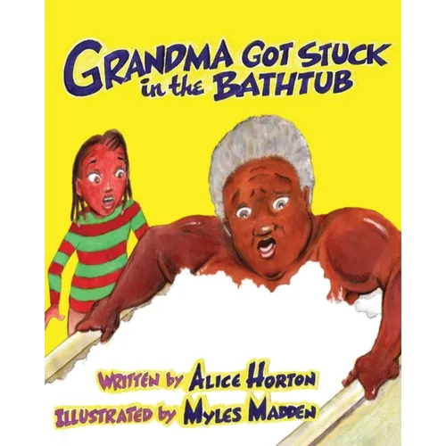 Grandma Got Stuck in the Bathtub