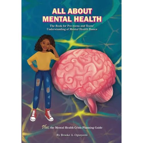 All About Mental Health: The Basic Book for Kids' Understanding of Mental Health