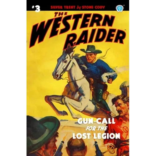 The Western Raider #3: Gun-Call for the Lost Legion