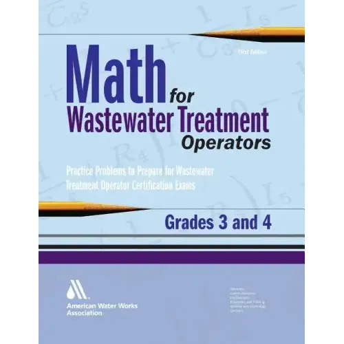 Math for Wastewater Treatment Operators, Grades III & IV