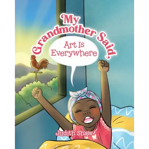 My Grandmother Said, Art Is Everywhere