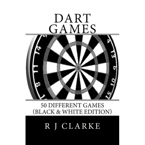 Dart Games: 50 Different Games (Black & White Edition)