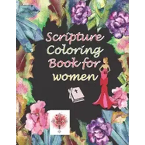 Scripture Coloring Book for Women: A Christian Coloring Book with Scripture and Bible Verses for Adults