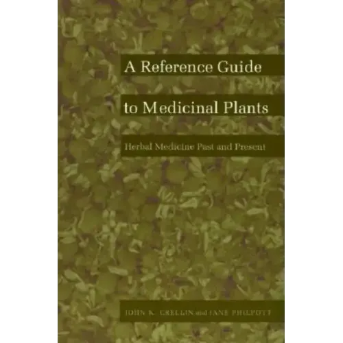 A Reference Guide to Medicinal Plants: Herbal Medicine Past and Present