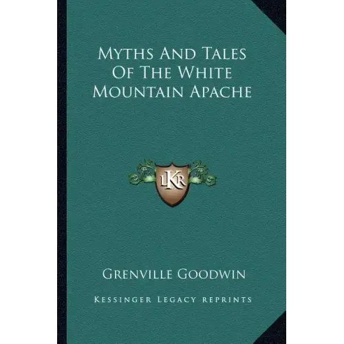 Myths and Tales of the White Mountain Apache