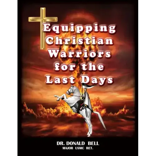 Equipping Christian Warriors for the Last Days