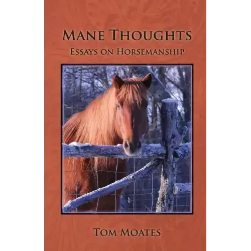 Mane Thoughts, Essays on Horsemanship