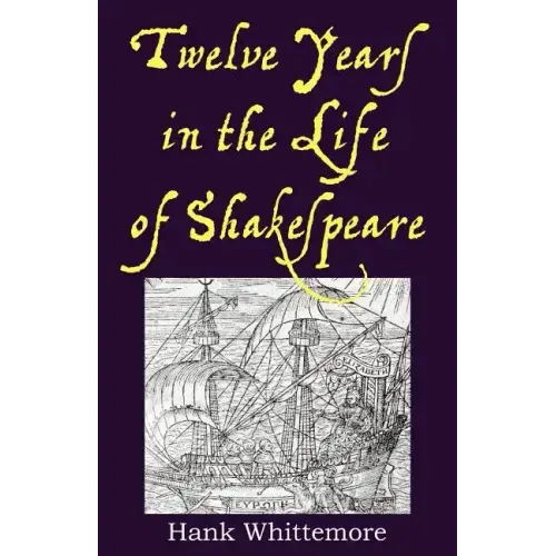 Twelve Years in the Life of Shakespeare