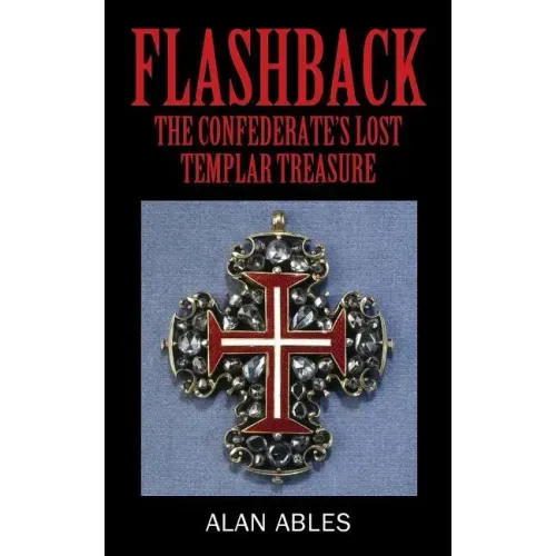Flashback: The Confederate's Lost Templar Treasure