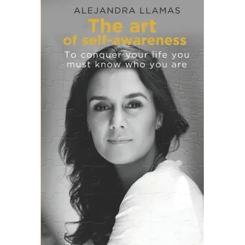 The Art of Self-Awareness: To conquer your life you must know who you are