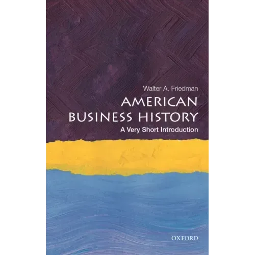 American Business History: A Very Short Introduction