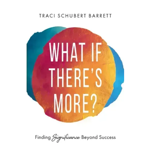 What If There's More?: Finding Significance Beyond Success