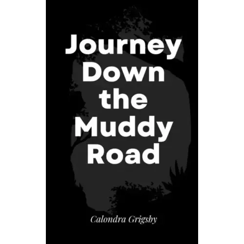 Journey Down the Muddy Road