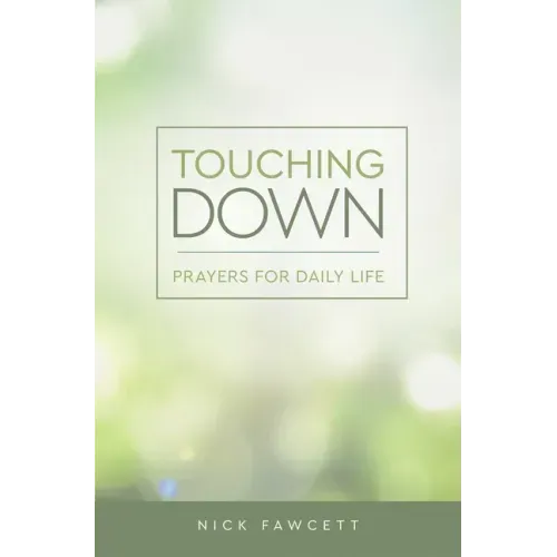 Touching Down: Prayers for Daily Life