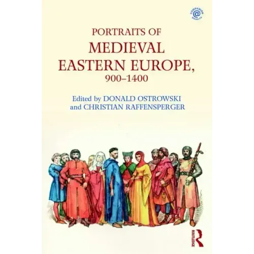 Portraits of Medieval Eastern Europe, 900-1400