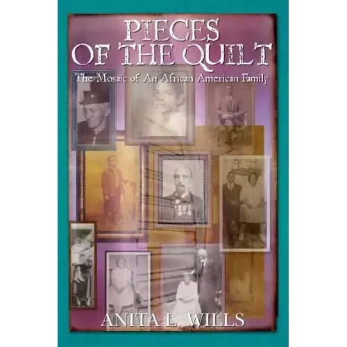 Pieces of the Quilt: The Mosaic of An African American Family