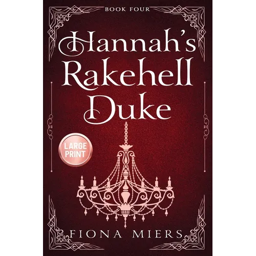 Hannah's Rakehell Duke: Regency Romance Large Print