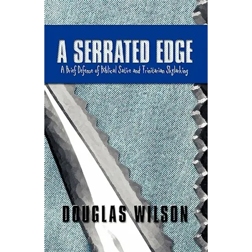 A Serrated Edge: A Brief Defense of Biblical Satire and Trinitarian Skylarking