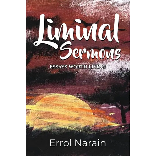Liminal Sermons: Essays To Live By
