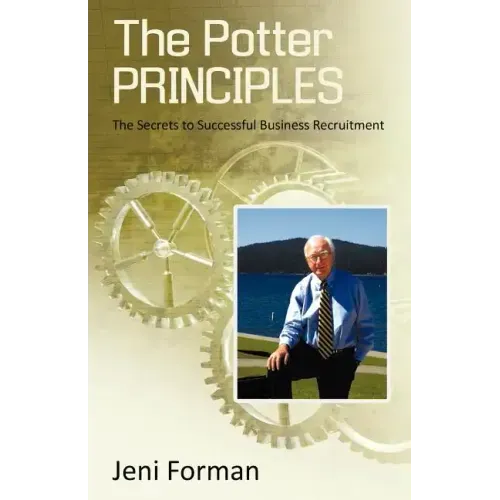 The Potter Principles: The Secret to Successful Business Recruitment