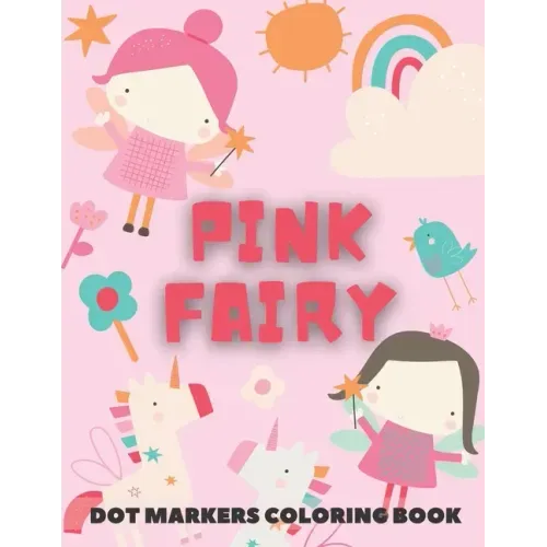 PINK FAIRY Dot Markers Coloring Book: for kids - Fairy Tales Activity Book
