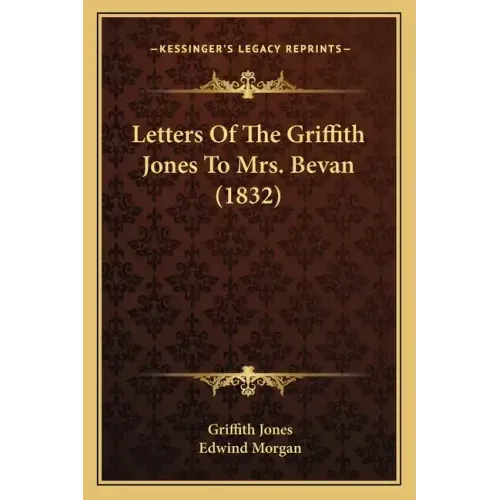 Letters Of The Griffith Jones To Mrs. Bevan (1832)