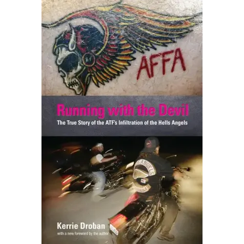 Running with the Devil: The True Story Of The Atf's Infiltration Of The Hells Angels