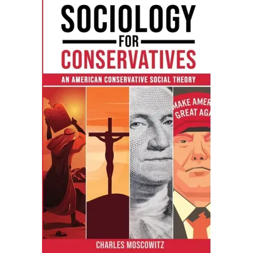 Sociology for Conservatives: An American Conservative Social Theory