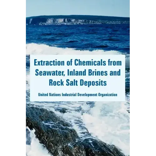 Extraction of Chemicals from Seawater, Inland Brines and Rock Salt Deposits