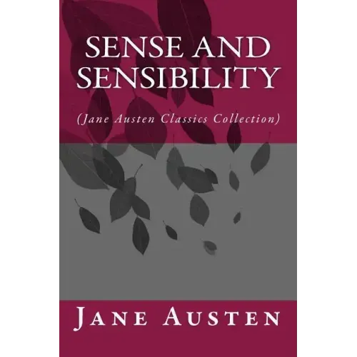 Sense and Sensibility: (Jane Austen Classics Collection)