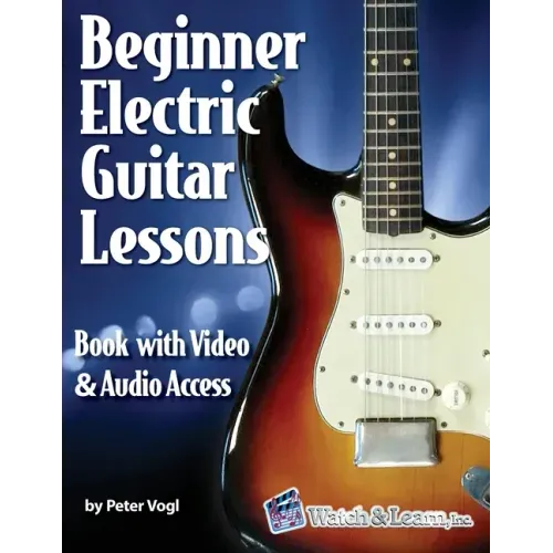 Beginner Electric Guitar Lessons: Book with Online Video & Audio