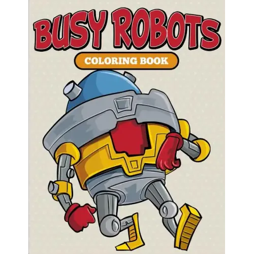 Busy Robots Coloring Book