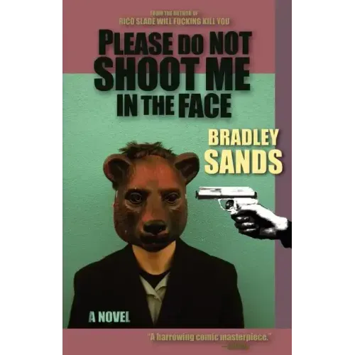 Please Do Not Shoot Me in the Face