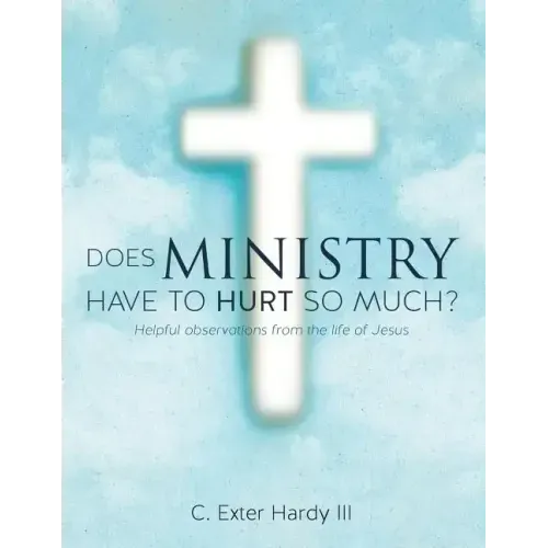 Does Ministry Have to Hurt So Much?