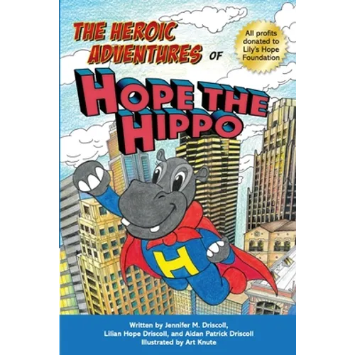 The Heroic Adventures of Hope the Hippo