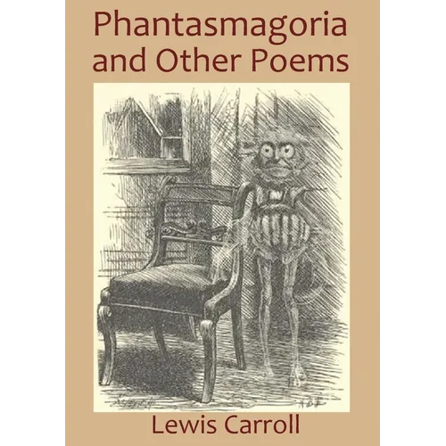 Phantasmagoria and Other Poems