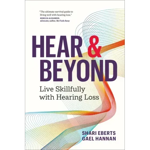 Hear & Beyond: Live Skillfully with Hearing Loss