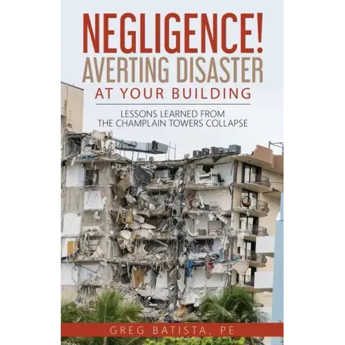 Negligence! Averting Disaster at Your Building: Lessons Learned from the Champlain Towers Collapse