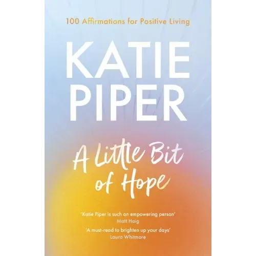 A Little Bit of Hope: 100 Affirmations for Positive Living