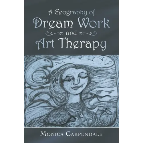 A Geography of Dream Work and Art Therapy