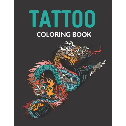 Tattoo Coloring Book: Dragons & Snakes Coloring Books for Adults Coloring Books for Grown-Ups (Tattoo Activity and Coloring Book for Adults)