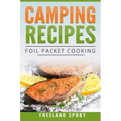 Camping Recipes: Foil Packet Cooking