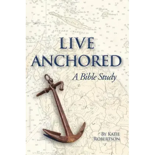 Live Anchored: A Bible Study