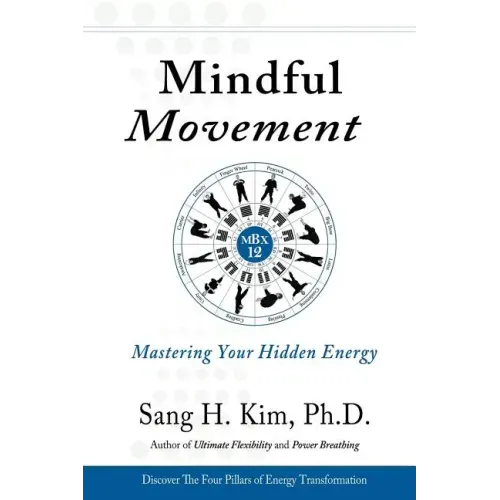 Mindful Movement: Mastering Your Hidden Energy