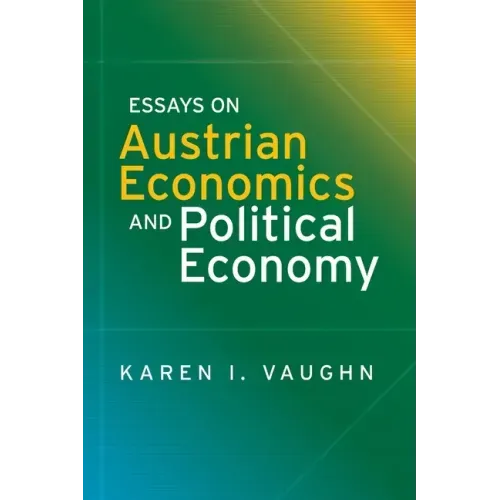 Essays on Austrian Economics and Political Economy