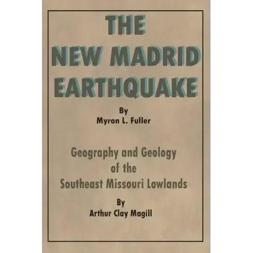 The New Madrid Earthquake: Geography and Geology of the Southeast Missouri Lowlands