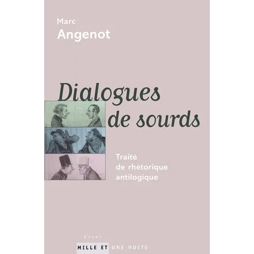Dialogues de sourds: Traité de rhétorique antilogique