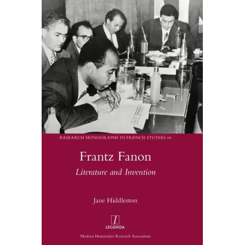 Frantz Fanon: Literature and Invention