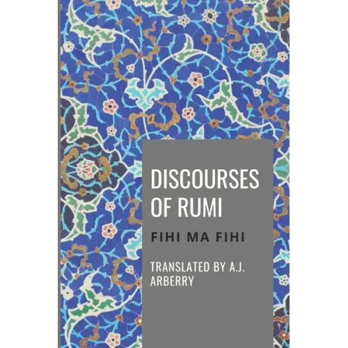 Discourses of Rumi: Fihi Ma Fihi