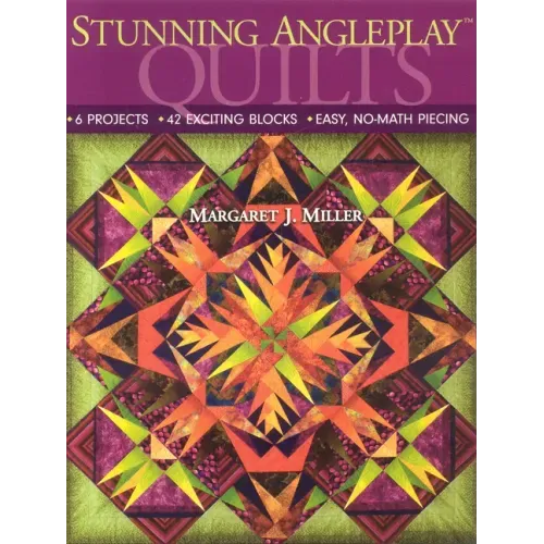 Stunning Angleplay(tm) Quilts: 6 Projects 42 Exciting Blocks Easy, No-Math Piecing